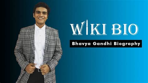 Gandhi has also worked in movie pappa tamne nahi samjaay and bau na vichar. Bhavya Gandhi (TV Actor) Height, Weight, Age, Affairs ...