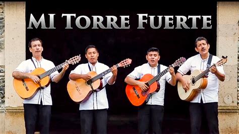 Maybe you would like to learn more about one of these? Mi torre fuerte - Rondalla Berea Internacional LLDM Letra