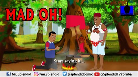 Mad Oh Splendid Cartoon Yoruba Youtube