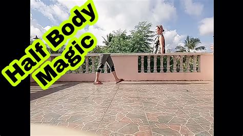 Half Body Magic YouTube