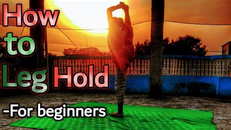 How To Leg Hold Step By Step Progression Youtube