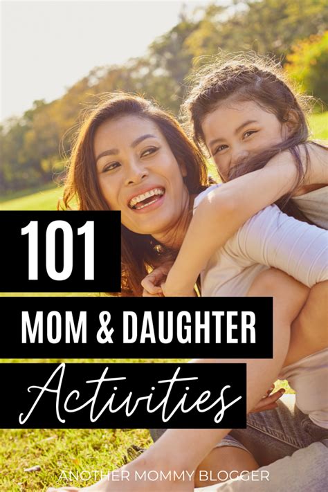 101 Mother Daughter Bonding Activities Another Mommy Blogger