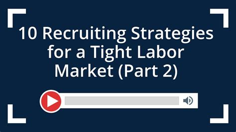 10 Recruiting Strategies For A Tight Labor Market Part 2 Condley And Company Llp