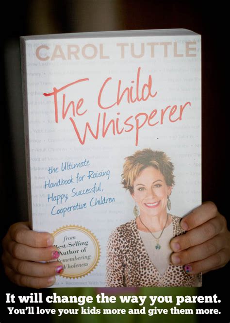 The Child Whisperer By Carol Tuttle Has Changed How I Parent Can It