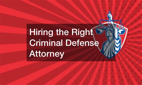 Hiring The Right Criminal Defense Attorney Best Ways To Save Money