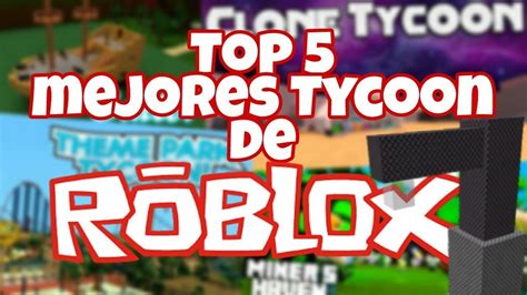 Top 5 Mejores Tycoon De Roblox Roblox En EspaÑol Youtube