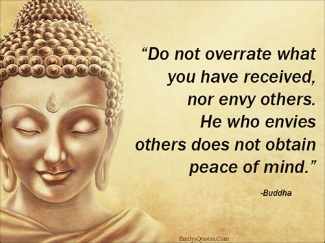 Do Not Overrate What You Have Received Nor Envy Others He Who Envies
