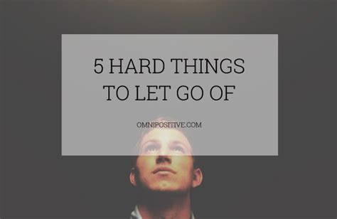 5 Hard Things To Let Go Of