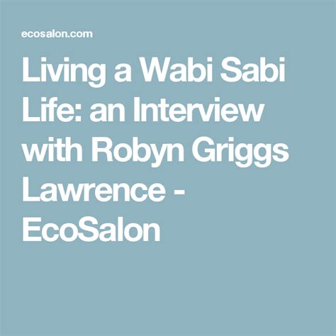 Living A Wabi Sabi Life An Interview With Robyn Griggs Lawrence