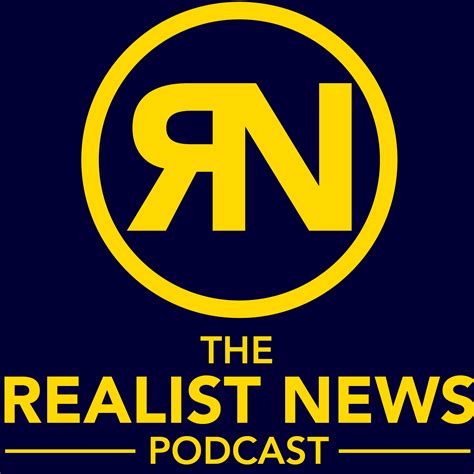Realist News Podcast Economic And Political Forecasting Listen Via