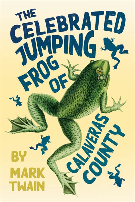 The Celebrated Jumping Frog Of Calaveras County By Mark Twain