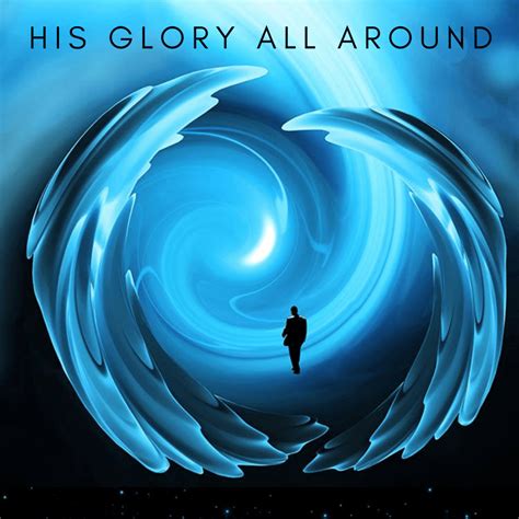 His Glory All Around