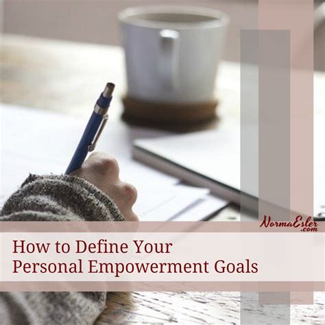 How To Define Your Personal Empowerment Goals Norma Esler