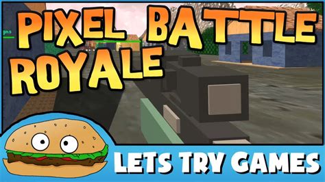 Pixel Battle Royale 🍔 Lets Try Games 🍔 Youtube