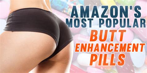 Amazons Most Popular Butt Enhancement Pills Project Female