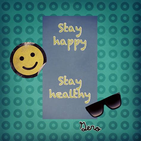 Pin By Samanta Godinez On Quotes How To Stay Healthy Stay Happy Healthy