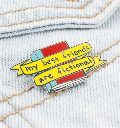 My Best Friends Are Fictional Enamel Pin From Punky Pins