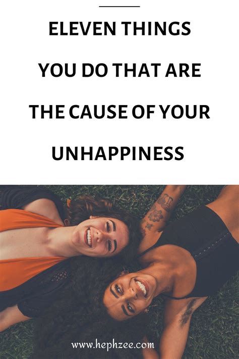 Eleven Things You Do That Are The Cause Of Your Unhappiness Tips To