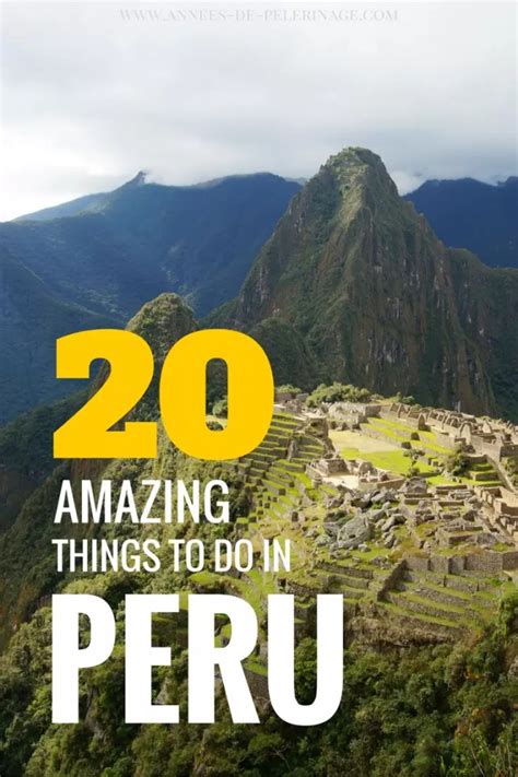20 Amazing Things To Do In Peru Travel To Peru