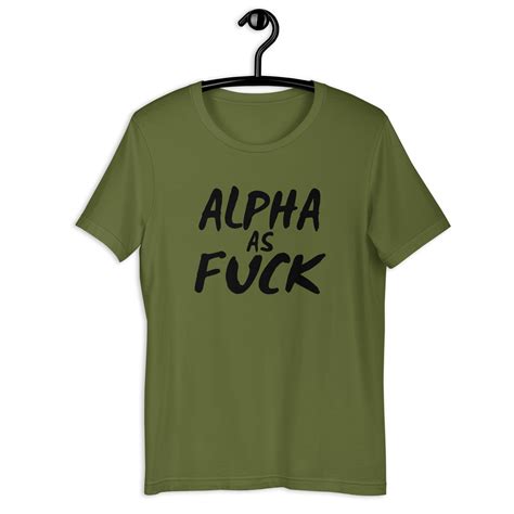 Alpha As Fuck T Shirt