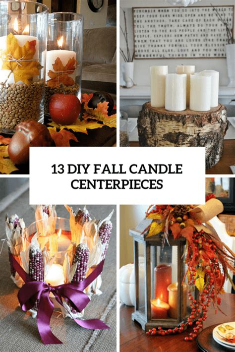 13 Diy Fall Candle Centerpieces To Bring Warmth In Shelterness