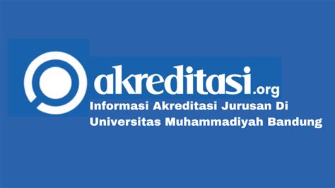 Akreditasi Jurusan Di Universitas Muhammadiyah Bandung Terbaru