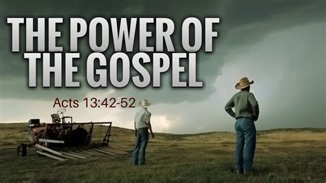 1056 The Power Of The Gospel Acts 1342 52 Faithlife Sermons