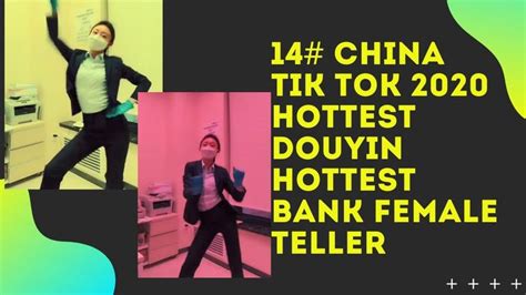 14 China Tik Tok 2020 Douyin Hottest Bank Female Teller Dancing Queen