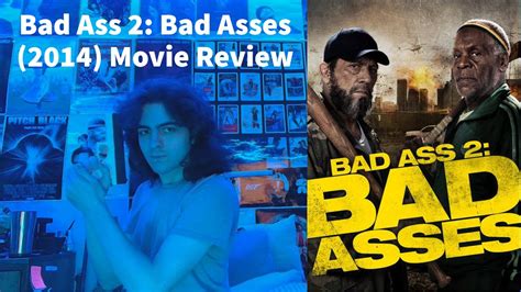 Bad Ass 2 Bad Asses 2014 Movie Review Youtube
