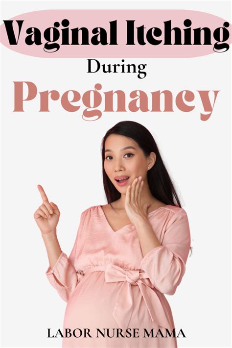 Itching Down There During Pregnancy Symptoms And What To Expect Labor Nurse Mama