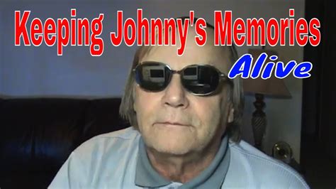 Keeping Johnny S Memories Alive Youtube