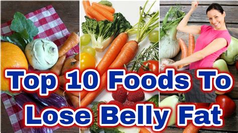 Top 10 Foods That Help Lose Belly Fat How To Lose Belly Fat Fast