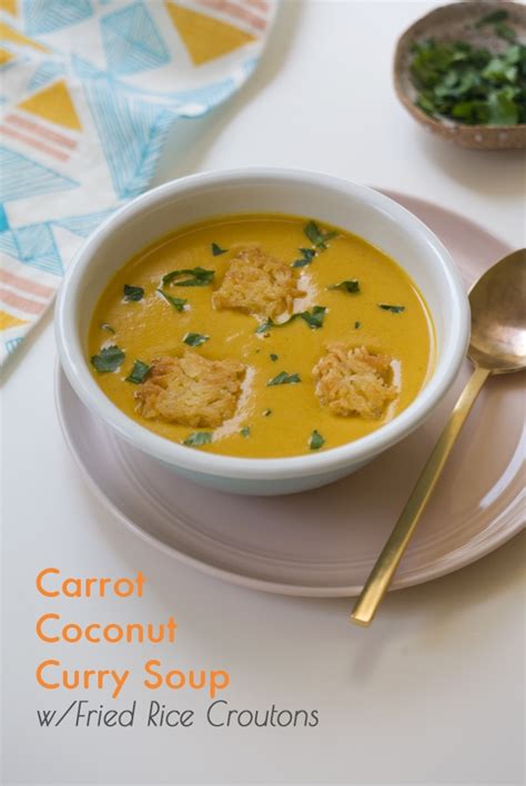 Coconut Curry Carrot Soup W Fried Rice Croutons A Cozy Kitchen