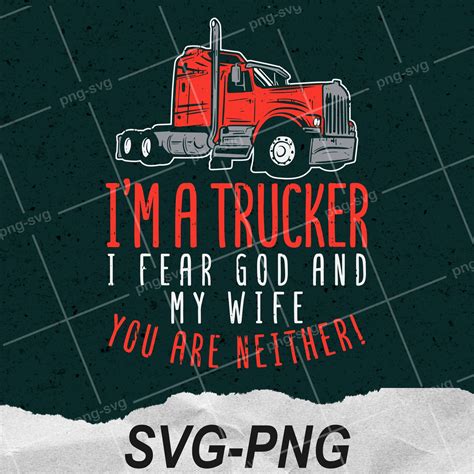 i m trucker fear wife god svg and png file digital etsy