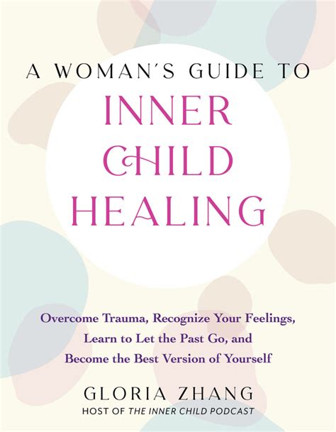 A Womans Guide To Inner Child Healing Inner Child Healing Exercises