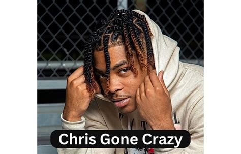 Chris Gone Crazy Rapper Age Height Net Worth Wiki Career