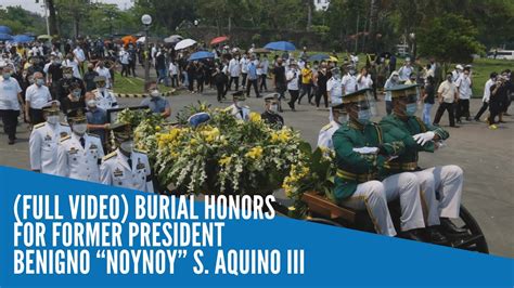 Full Video Burial Honors For Former President Benigno Noynoy” S