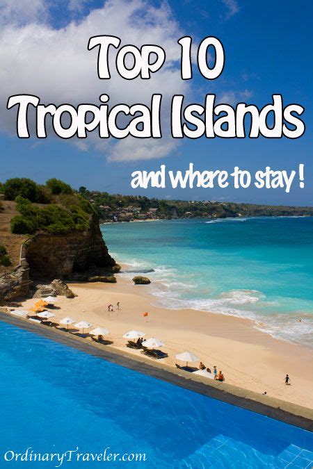 Top Ten Tropical Islands Need A Vacation Vacation Places Honeymoon