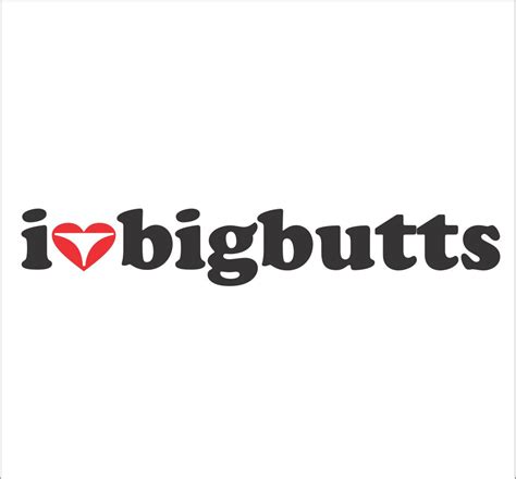i love big butts ihatedecals ca