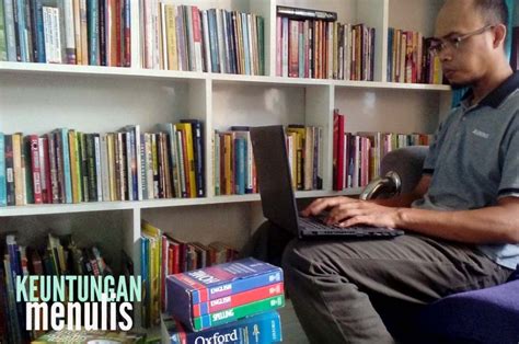 7 Keuntungan Menulis Bikin Hidup Makin Manis – blog belalang cerewet