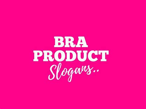 178 Catchy Bra Product Slogans And Taglines Thebrandboy