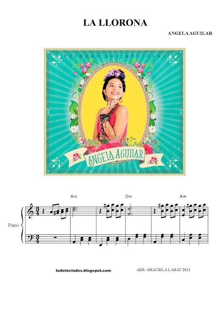 LA LLORONA ANGELA AGUILAR La llorona Partituras Música latina