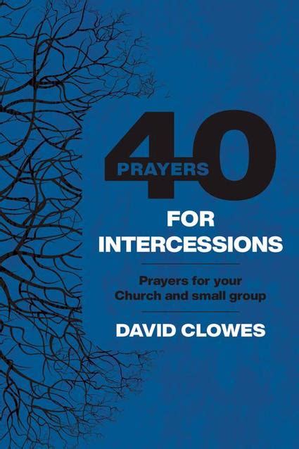 Pdf 40 Prayers For Intercessions By David Clowes Ebook Perlego