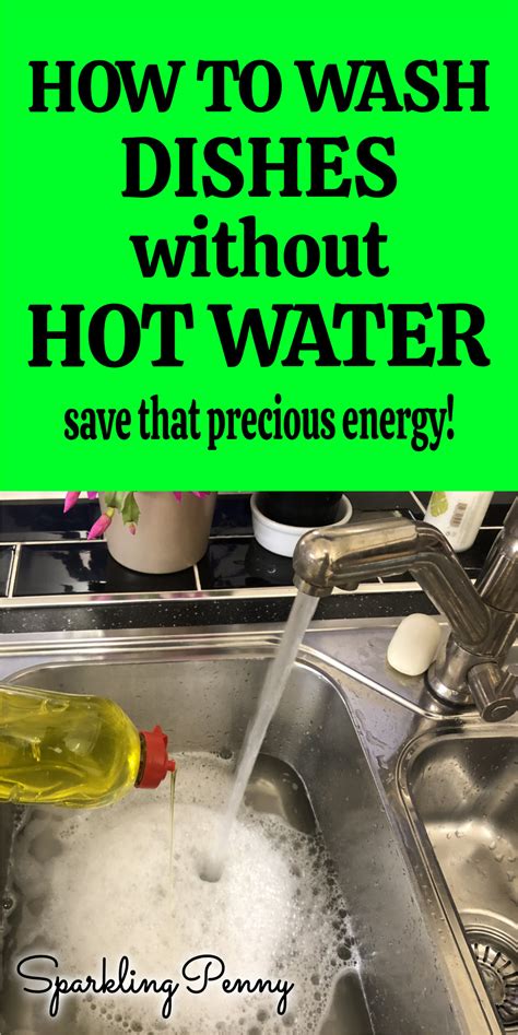 How To Wash Dishes Without Hot Water Sparklingpenny