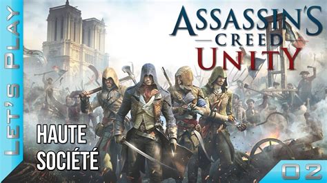 Assassin S Creed Unity Haute Soci T Let S Play Youtube