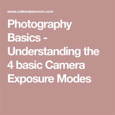 Understanding The 4 Basic Camera Exposure Modes With Images
