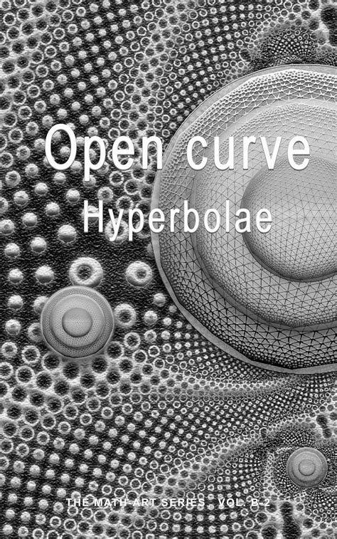 Hyperbolae Open Curves The Math Art Series Book 8 Constant Jean