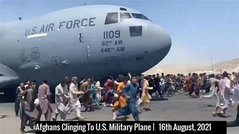 Video Showing The Clinging Of Afghans To The American Military Plane As