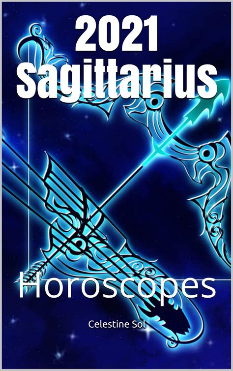 2021 Sagittarius Horoscopes By Celestine Sol Goodreads