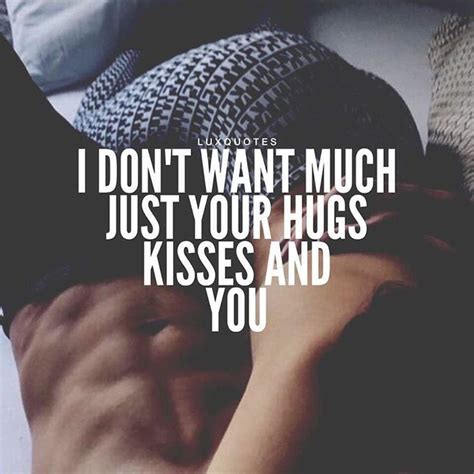 I Want Your Hugs And Kisses Hugs And Kisses Quotes Kissing Quotes Love Quotes With Images